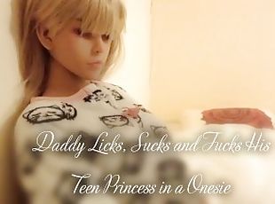 43 Daddy's Teen Angel LoveDoll Daddy Licks, Sucks and Fucks His Teen Princess in a Onesie