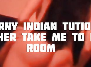 Indian Bhabi Sex with Young!!Village Tution Teacher Take me to her room